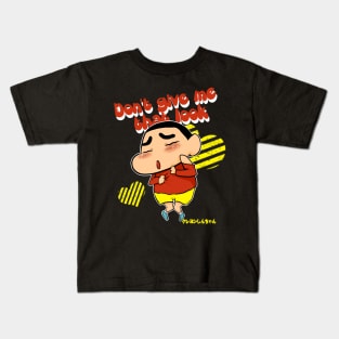 Don't give me that look Kids T-Shirt